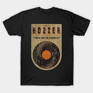 Vinyl vintage || HOZIER || Take Me to Church T-Shirt